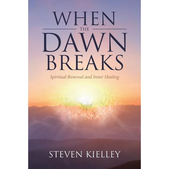 When The Dawn Breaks: Spiritual Renewal and Inner Healing, (Paperback)
