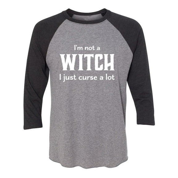 I'm Not A Witch I Just Curse A Lot Unisex 3/4 Sleeve Baseball Raglan Tee