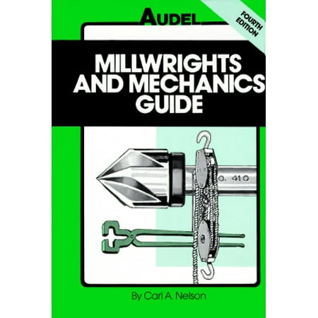 Audel millwrights and mechanics guide