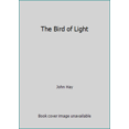 thumbnail image 1 of Pre-Owned The Bird of Light (Hardcover) 0393029956 9780393029956, 1 of 1
