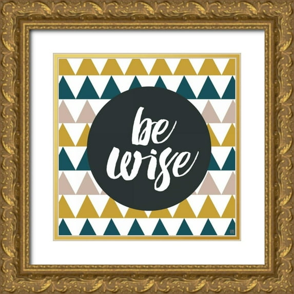 Perrenoud, Aubree 26x26 Gold Ornate Wood Framed with Double Matting Museum Art Print Titled - Be Wise