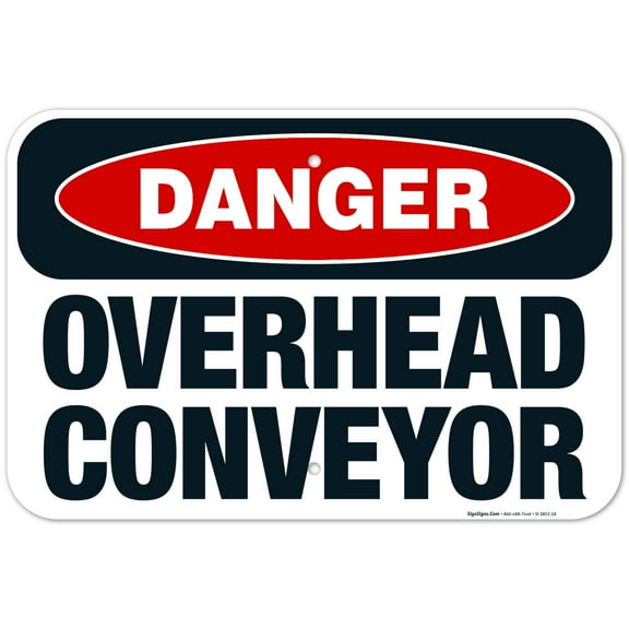 Overhead Conveyor Sign, OSHA Danger Sign, 12x18 Aluminum