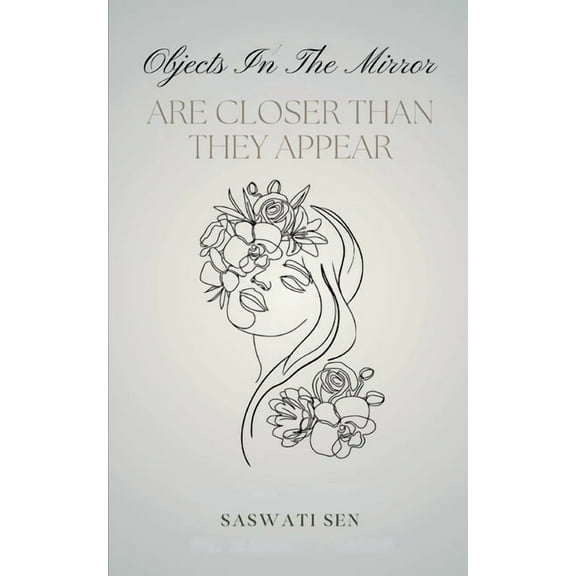 Objects In The Mirror Are Closer Than They Appear, (Paperback)