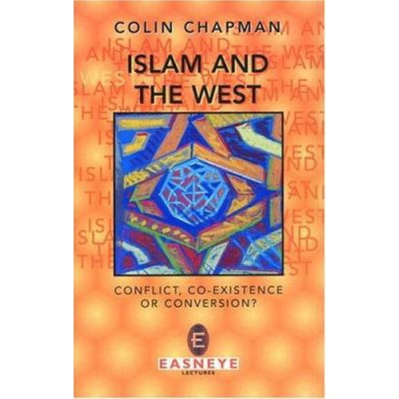 Pre-Owned Islam and the West: Conflict, Co-Existence of Conversion? (Paperback) by Colin Chapman