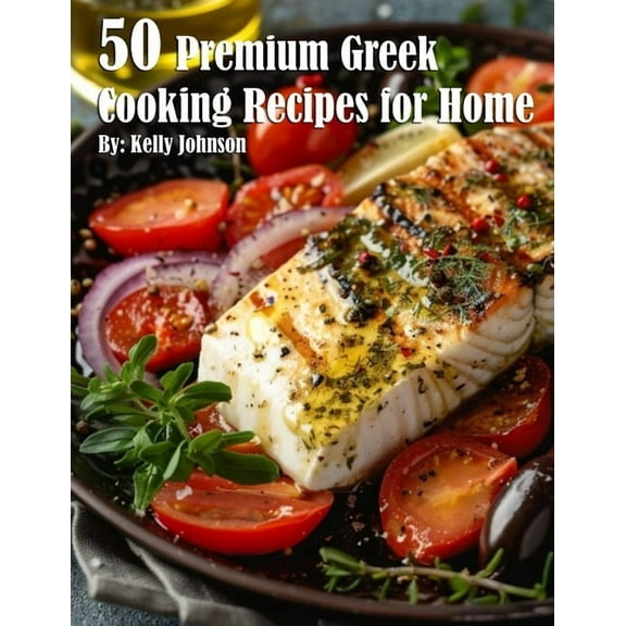 50 Premium Greek Cooking Recipes for Home, (Paperback)