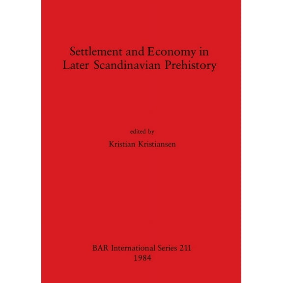 BAR International: Settlement and Economy in Later Scandinavian Prehistory (Paperback)