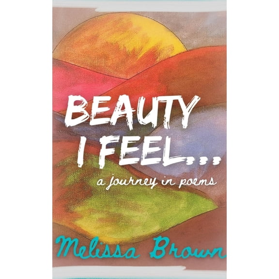 Beauty I Feel..., (Paperback)
