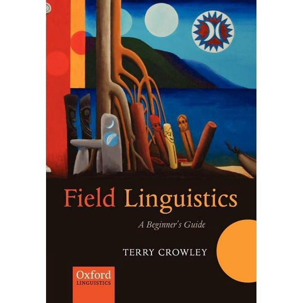 Field Linguistics A Beginner's Guide (Paperback)