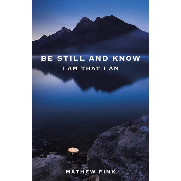 Be Still and Know: I am that I am, (Paperback)