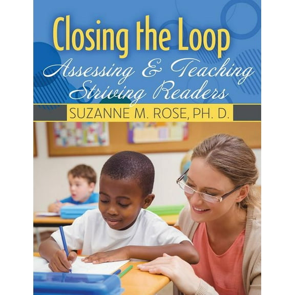 Closing the Loop: Assessing & Teaching Striving Readers, (Paperback)