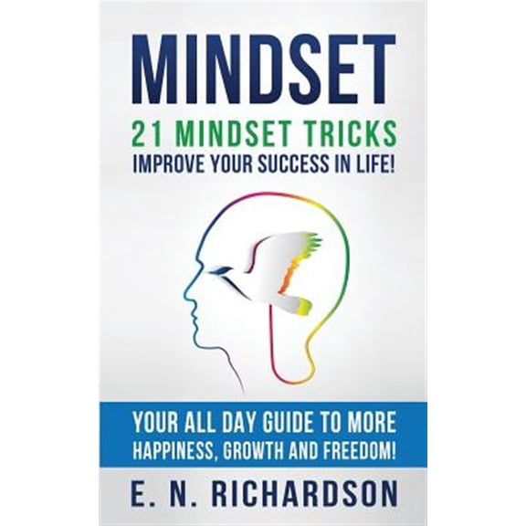 Pre-Owned Mindset: 21 Mindset Tricks - Improve Your Success in Life! All Day Guide to More Happiness, Growth and Freedom