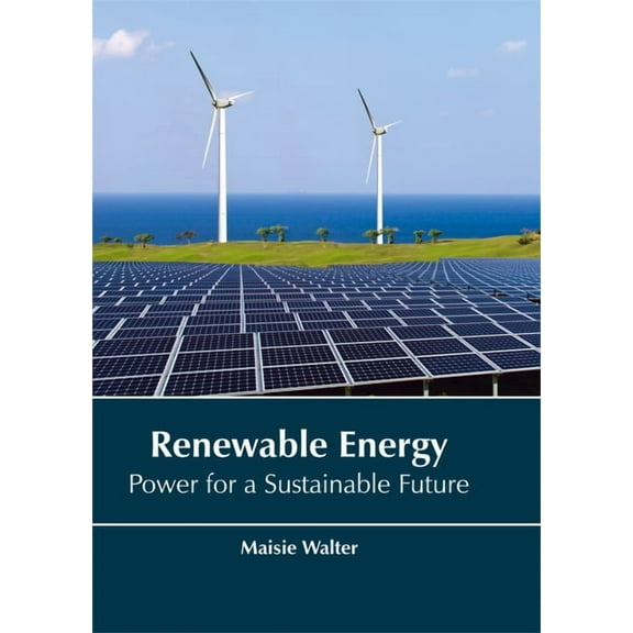 Renewable Energy: Power for a Sustainable Future, (Hardcover)