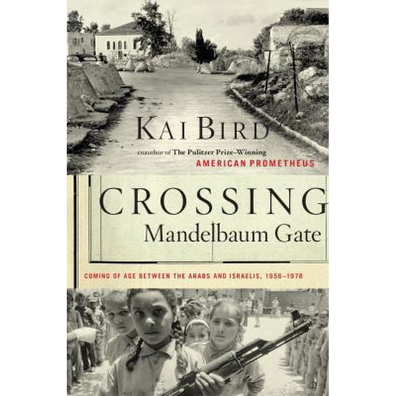 Pre-Owned Crossing Mandelbaum Gate: Coming of Age Between the Arabs and Israelis, 1956-1978 (Hardcover) 1416544402 9781416544401