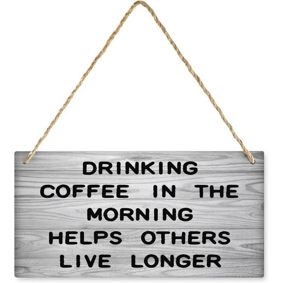 Wooden Wall Sign Drinking Coffee In The Morning Helps Others Live Longer Wall Decor For Living Room Bedroom, Rustic Wooden Farmhouse Wall Art Decor 12X 6 Inch