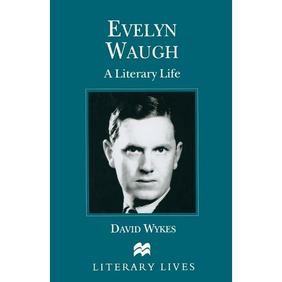 Literary Lives Evelyn Waugh: A Literary Life, (Paperback)