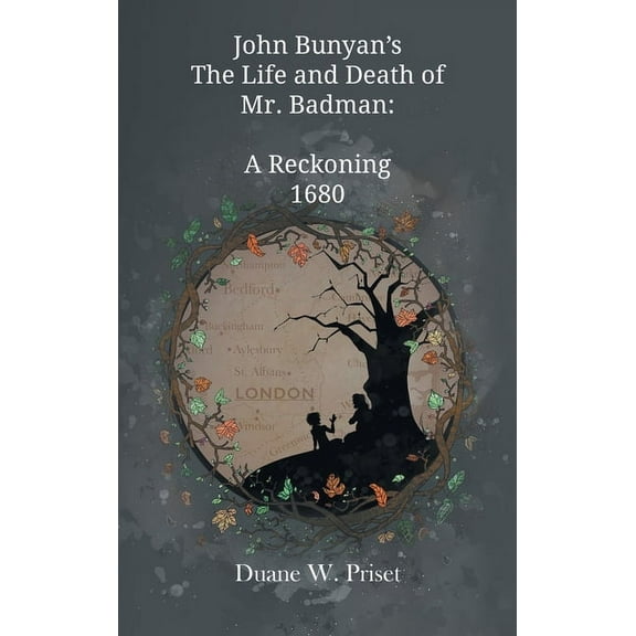John Bunyan's The Life and Death of Mr. Badman: A Reckoning 1680, (Hardcover)