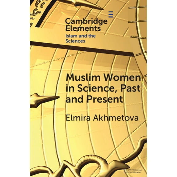 Elements in Islam and Science Muslim Women in Science, Past and Present, (Paperback)