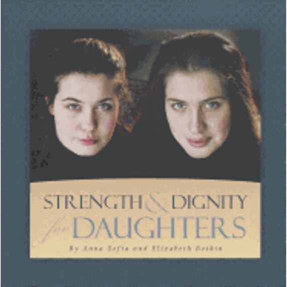 Pre-Owned Strength & Dignity for Daughters (Audiobook) by Anna Sofia Botkin, Elizabeth Botkin