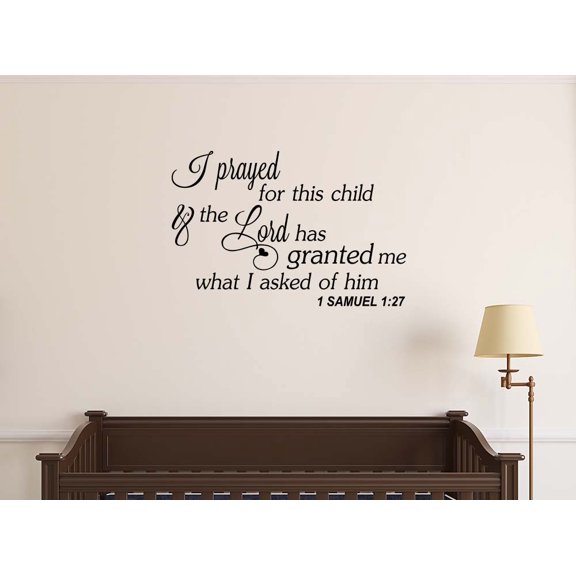 I prayed for this Child and the lord has granted me what i asked of him 23 X 15 Nursery baby calligraphy Sticker feng shui Wall Decal Art Decor Inspirational Sticker Decorative lettering love