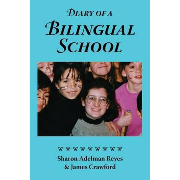 Pre-Owned Diary of a Bilingual School: How a Constructivist Curriculum, a Multicultural Perspective, and a Commitment to Dual Immersion Education Combined to (Paperback) 0984731709 9780984731701