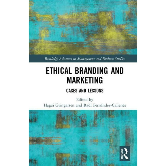 Routledge Advances in Management and Bus Ethical Branding and Marketing: Cases and Lessons, (Hardcover)