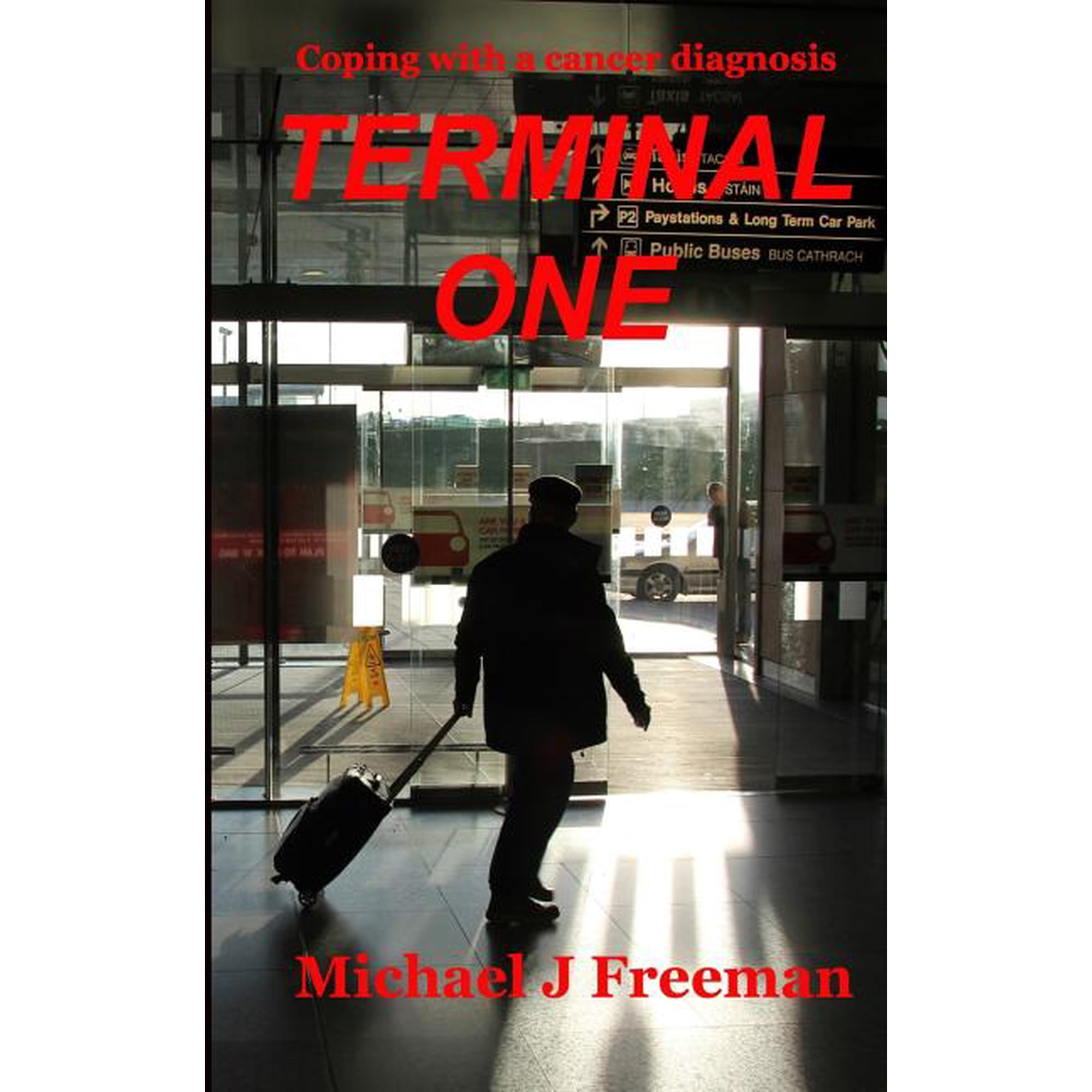 Terminal One: Coping with a cancer diagnosis (Paperback)
