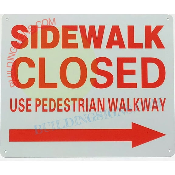 SIDEWALK CLOSED USE PEDESTRIAN WALKWAY ARROW RIGHT SIGN, (10x12,White,Aluminum) -ref21022
