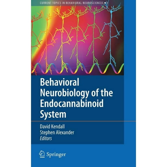 Current Topics in Behavioral Neuroscienc Behavioral Neurobiology of the Endocannabinoid System, Book 1, (Hardcover)
