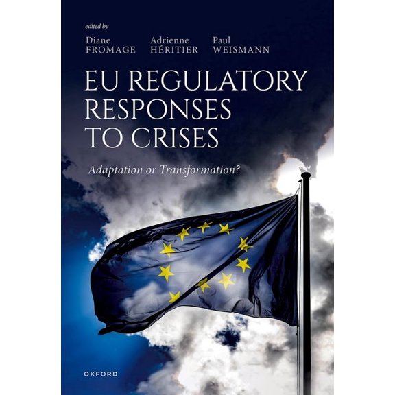 EU Regulatory Responses to Crises: Adaptation or Transformation?, (Hardcover)