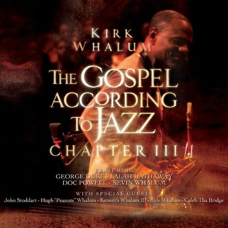 The Gospel According To Jazz - Chapter 3 (CD) (The Best Of Kirk Whalum)