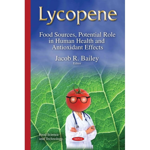 Lycopene : Food Sources, Potential Role in Human Health and Antioxidant Effects