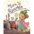thumbnail image 2 of Born to Sparkle: A Story about Achieving Your Dreams (Hardcover), 2 of 2