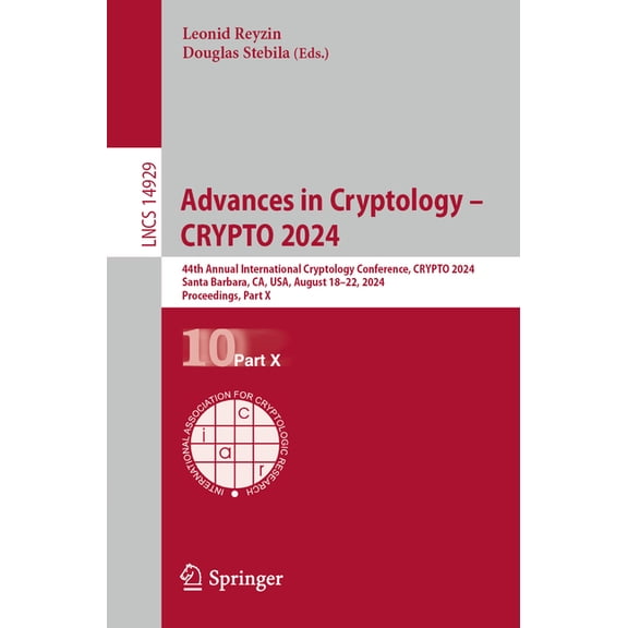 Lecture Notes in Computer Science Advances in Cryptology - Crypto 2024: 44th Annual International Cryptology Conference, Santa Barbara, Ca, Usa, August 18, Book 14929, (Paperback)