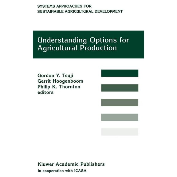 System Approaches for Sustainable Agricu Understanding Options for Agricultural Production, Book 7, (Hardcover)