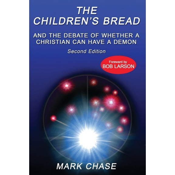 The Children's Bread and the Debate of Whether a Christian Can Have a Demon 2nd Edition, (Paperback)