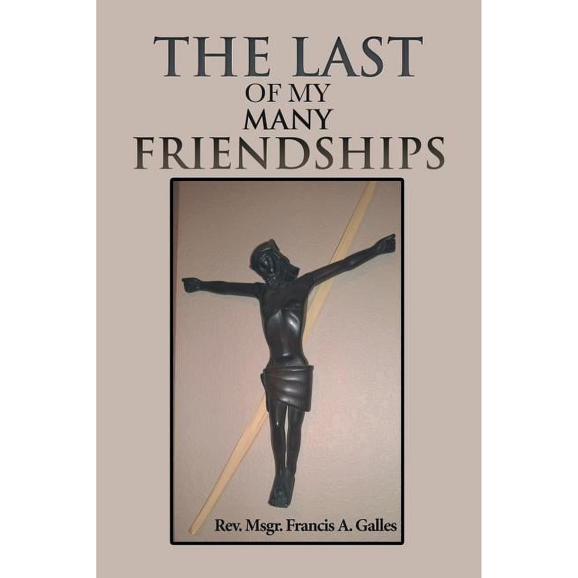 The Last of My Many Friendships (Paperback)