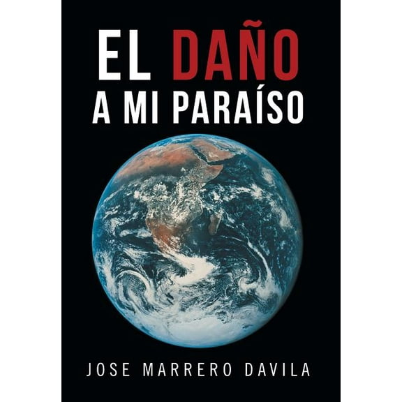 El Dano a Mi Paraiso (Hardcover)