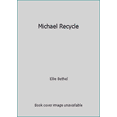 thumbnail image 1 of Pre-Owned Michael Recycle (Paperback) 0545688175 9780545688178, 1 of 1