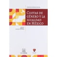 thumbnail image 1 of Cuotas de género y la igualdad en México Editorial Porrúa 9786070930300, 1 of 2