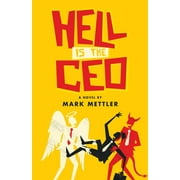 Hell is the CEO: A Novel  Paperback  Mark Mettler