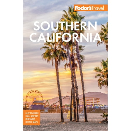 Full-Color Travel Guide: Fodor's Southern California: With Los Angeles, San Diego, the Central Coast & the Best Road Trips (The Best Places In Los Angeles)