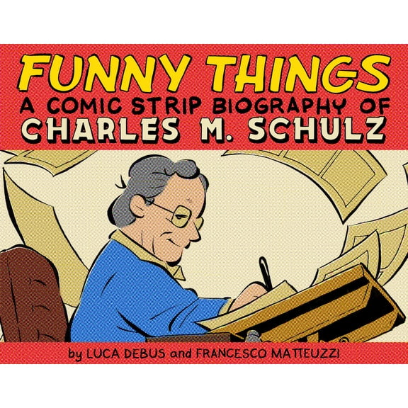 Pre-Owned Funny Things: A Comic Strip Biography of Charles M. Schulz (Hardcover) 1603095268 9781603095266