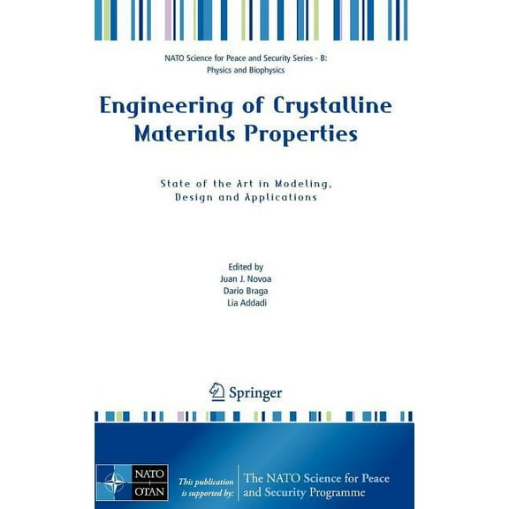 NATO Science for Peace and Security Seri Engineering of Crystalline Materials Properties: State of the Art in Modeling, Design and Applications, (Hardcover)