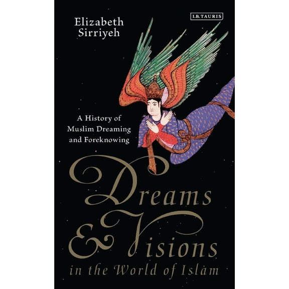 Library of Modern Religion Dreams and Visions in the World of Islam: A History of Muslim Dreaming and Foreknowing, (Paperback)