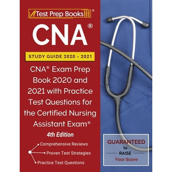 Pre-Owned CNA Study Guide 2020-2021: CNA Exam Prep Book 2020 and 2021 with Practice Test Questions for the Certified Nursing Assistant Exam [4th Edition] (Paperback) 1628457961 9781628457964