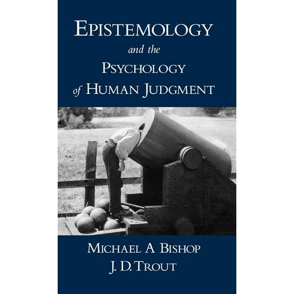 Epistemology and the Psychology of Human Judgment, (Hardcover)
