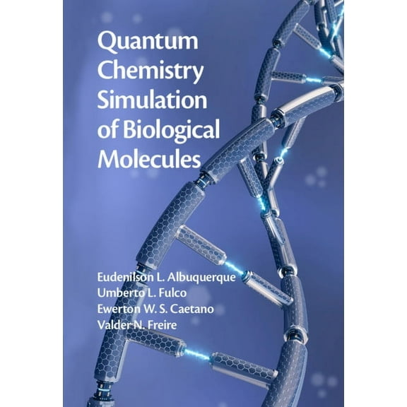 Quantum Chemistry Simulation of Biological Molecules, (Hardcover)