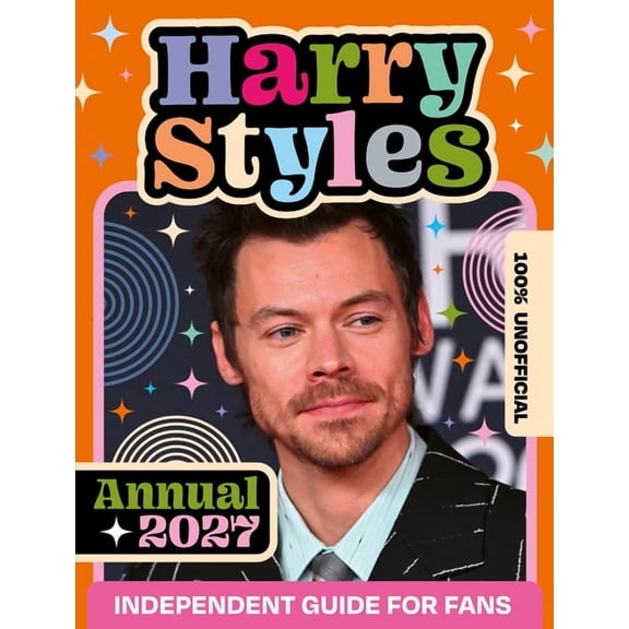 100% Unofficial Harry Styles Annual 2027, (Hardcover)