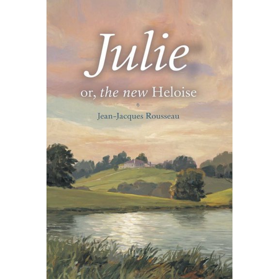 Julie; or, The New Heloise (Grapevine Edition), (Paperback)