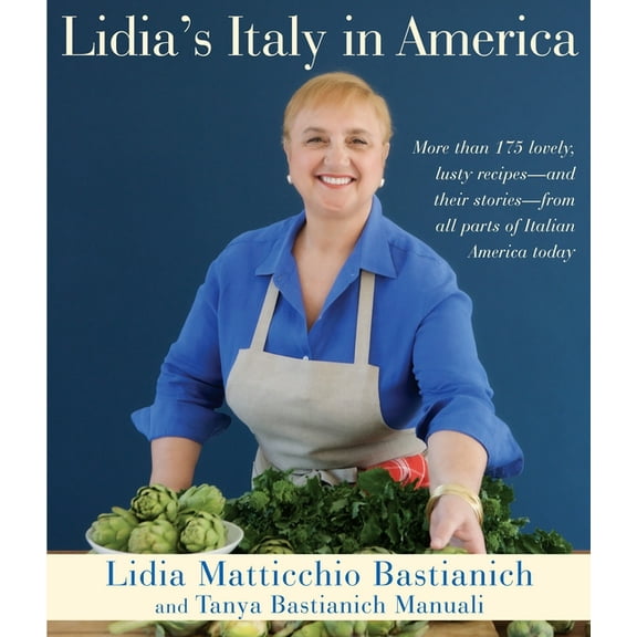 Lidia's Italy in America: A Cookbook, (Hardcover)